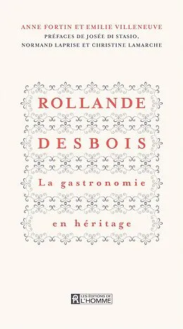 E-Book (epub) Rollande Desbois La gastronomie en héritage von Fortin Anne Fortin, Villeneuve Emilie Villeneuve