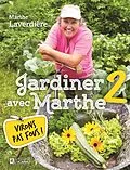 E-Book (pdf) Jardiner avec Marthe 2 von Laverdiere Marthe Laverdiere