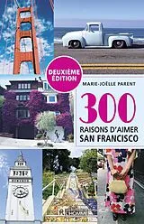 E-Book (pdf) 300 raisons d'aimer San Francisco von Parent Marie-Joelle Parent
