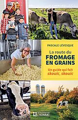 eBook (epub) La route du fromage en grains de Levesque Pascale Levesque