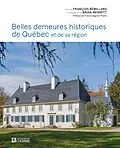 E-Book (epub) Belles demeures historiques de Québec et de sa région von Remillard Francois Remillard, Merrett Brian Merrett