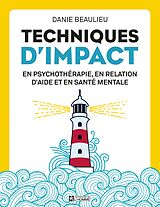 E-Book (epub) Techniques d'impact en psychothérapie, en relation d'aide et en santé mentale von Beaulieu Danie Beaulieu