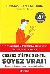 Broschiert Cessez d'être gentil, soyez vrai ! von Thomas D'Ansembourg