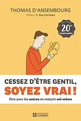 ePUB Cessez d'être gentil, soyez vrai ! Édition 20e anniversaire von D'Ansembourg Thomas D'Ansembourg