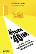 E-Book (epub) La retraite à 40 ans von Pilotte Jean-Sebastien Pilotte