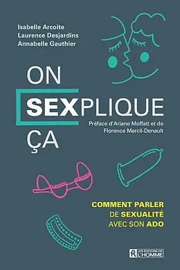 E-Book (epub) On SEXplique ça von Arcoite Isabelle Arcoite, Desjardins Laurence Desjardins, Gauthier Anabelle Gauthier