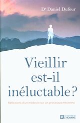 Broché Vieillir est-il inéluctable ? de Daniel Dufour