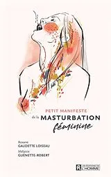 Broschiert Petit manifeste de la masturbation féminine von Roxane; Guénette-Robert, Mélanie Gaudette Loiseau