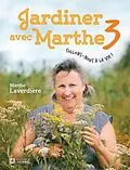 E-Book (epub) Jardiner avec Marthe 3 von Laverdiere Marthe Laverdiere