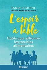 Broché L'espoir à table : outils pour affronter les troubles alimentaires de Tania Lemoine