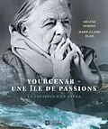 E-Book (epub) Yourcenar - Une Île de passions von Blais Marie-Claire Blais, Dorion Helene Dorion