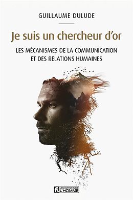 Broché Je suis un chercheur d'or de Guillaume Dulude