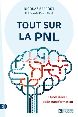 Broché Tout sur la PNL : outils d'éveil et de transformation de Nicolas Beffort