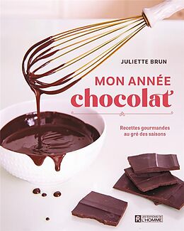 Broché Mon année chocolat : recettes gourmandes au gré des saisons de Juliette Brun