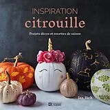 Broschiert Inspiration citrouille : projets décos et recettes de saison von Jen Rich