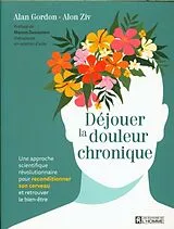 Broschiert Déjouer la douleur chronique von Alan; Ziv, Alon Gordon