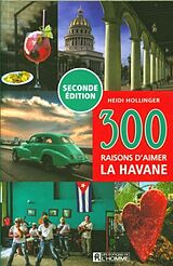 Broché 300 raisons d'aimer La Havane de Heidi Hollinger
