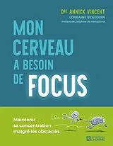 Broschiert Mon cerveau a besoin de focus von Annick; Beaudoin, Lorraine Vincent