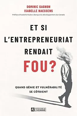 E-Book (epub) Et si l'entrepreneuriat rendait fou ? von Gagnon Dominic Gagnon