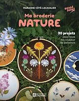 Broschiert Ma Broderie Nature - 30 Projets Pour Tous les Niveaux de Patience von Marianne Cote-Lecavalier