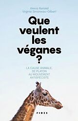 Broché Que veulent les véganes ? de Alexia; Simoneau-Gilbert, Virginie Renard