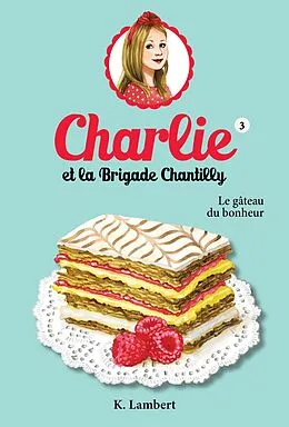 E-Book (pdf) Charlie et la brigade Chantilly 3 von Lambert Karine Lambert