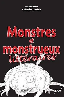 E-Book (pdf) Monstres et monstrueux litteraires von Marie-Helene Larochelle Marie-Helene Larochelle