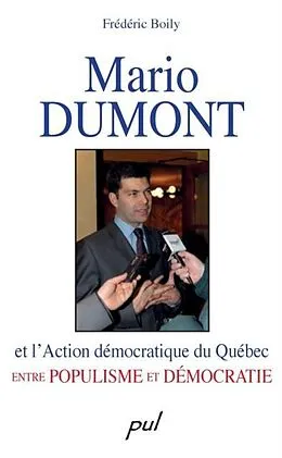 E-Book (pdf) Mario Dumont et l'Action democratique du Quebec von Frederic Boily Frederic Boily