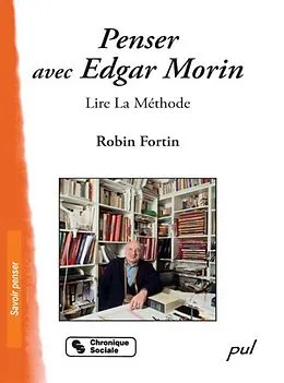 E-Book (pdf) Penser avec Edgar Morin : Lire La Methode von Robin Fortin Robin Fortin
