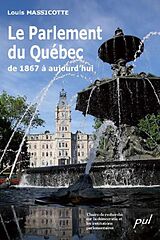 E-Book (pdf) Le Parlement du Quebec de 1867 a aujourd'hui von Louis Massicotte Louis Massicotte