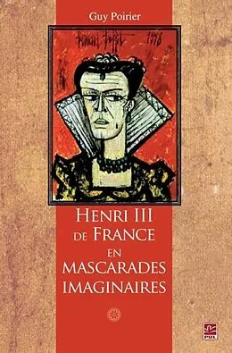 E-Book (pdf) Henri III de France en mascarades imagi. von Guy Poirier Guy Poirier