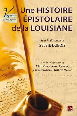 E-Book (pdf) Une histoire epistolaire de laLouisiane von Sylvie Dubois Sylvie Dubois