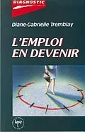 E-Book (pdf) Emploi en devenir von Diane-Gabrielle Tremblay Diane-Gabrielle Tremblay