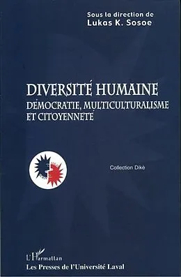 E-Book (pdf) Diversite humaine: democratie, multiculturalisme et... von Lukas K. Sosoe Lukas K. Sosoe