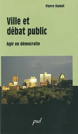 E-Book (pdf) Ville et debat public : Agir en democratie von Pierre Hamel Pierre Hamel