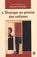 E-Book (pdf) L'etranger au prisme des cultures von Mourad Ali-Khodja Mourad Ali-Khodja