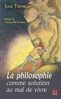 E-Book (pdf) Philosophie comme solution au mal de vivre La von Julie Tremblay Julie Tremblay