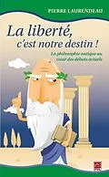 E-Book (pdf) La liberte, c'est notre destin von Pierre Laurendeau Pierre Laurendeau