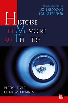 E-Book (pdf) Histoire et memoire au theatre perspectives contemporaines von Joel Beddows Joel Beddows