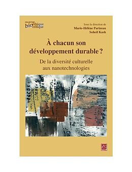 eBook (pdf) A chacun son developpement durable ? De la diversite culturelle aux nanotechnologies de Marie-Helene Parizeau Marie-Helene Parizeau