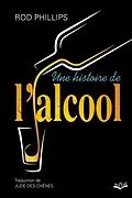 E-Book (pdf) Une histoire de l'alcool von Rod Phillips Rod Phillips