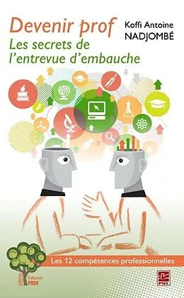 E-Book (pdf) Devenir prof Les secrets de l'entretien d'embauche von Koffi Antoine Nadjombe Koffi Antoine Nadjombe