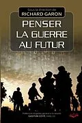 E-Book (pdf) Penser la guerre au futur von Richard Garon Richard Garon