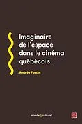 E-Book (pdf) Imaginaire de l'espace dans le cinema quebecois von Andree Fortin Andree Fortin