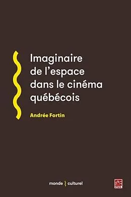 E-Book (pdf) Imaginaire de l'espace dans le cinema quebecois von Andree Fortin Andree Fortin