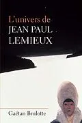 E-Book (pdf) L'univers de Jean Paul Lemieux von Gaetan Brulotte Gaetan Brulotte