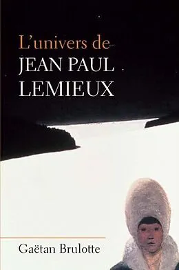 E-Book (pdf) L'univers de Jean Paul Lemieux von Gaetan Brulotte Gaetan Brulotte