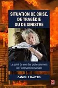E-Book (pdf) Situation de crise, de tragedie ou de sinistre Le point de vue des professionnels... von Danielle Maltais Danielle Maltais
