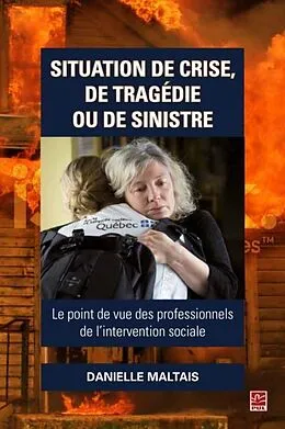 E-Book (pdf) Situation de crise, de tragedie ou de sinistre Le point de vue des professionnels... von Danielle Maltais Danielle Maltais