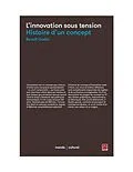 E-Book (pdf) L'innovation sous tension : Histoire d'un concept von Benoit Godin Benoit Godin
